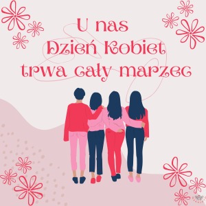 DZIEŃ KOBIET 2026 przez cały marzec